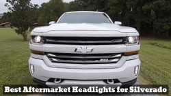 Best Aftermarket Headlights for Silverado with Reviews, Buying Guide and FAQs