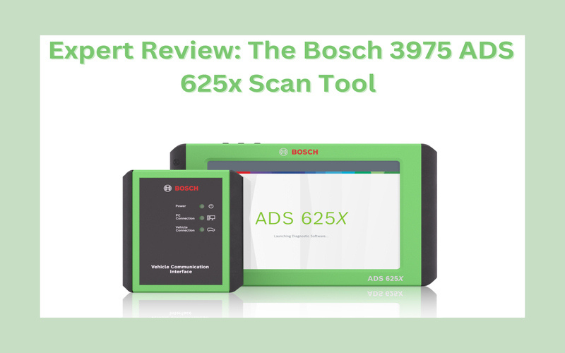 Expert Review The Bosch 3975 ADS 625x Scan Tool