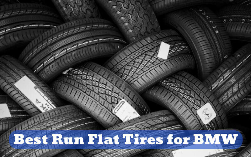 Performance and Safety Best Run Flat Tires for BMW Models