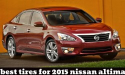 Best Tires for 2015 Nissan Altima: Tire Shopping Made Easy