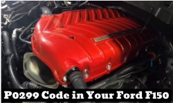 Troubleshooting the P0299 Code in Your Ford F150: Causes, Symptoms, and Solutions