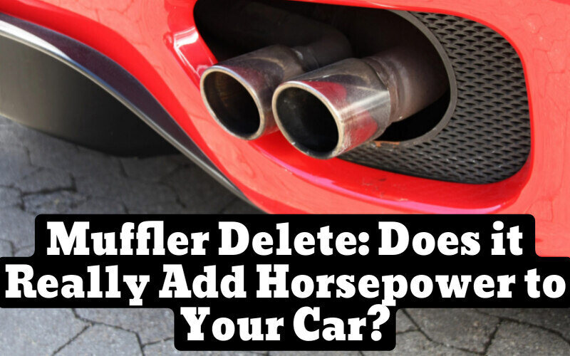 Muffler Delete Does it Really Add Horsepower to Your Car